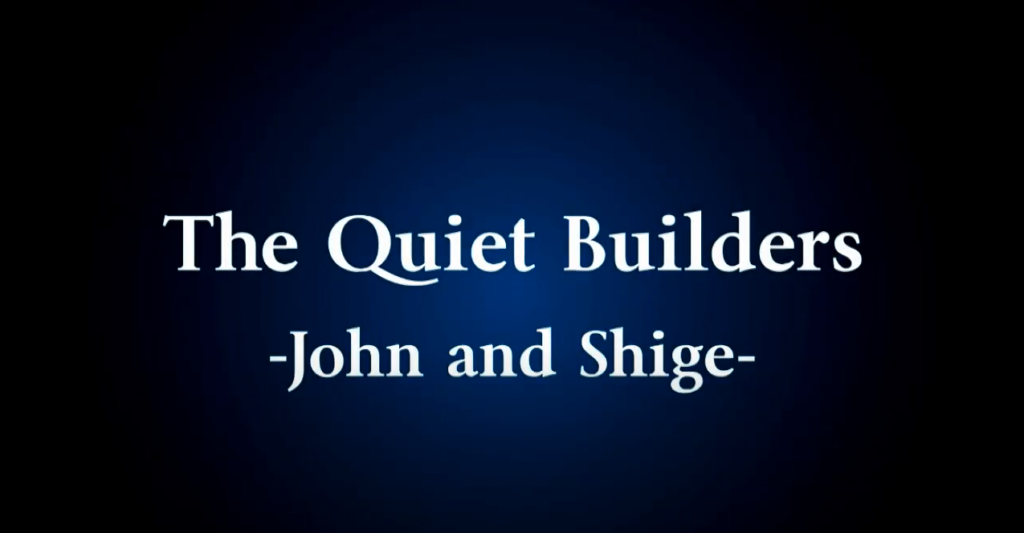 John and Shige — The Quiet Builders